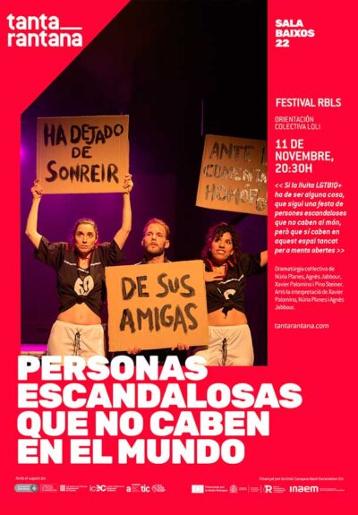Personas escandalosas que no caben en el mundo → Teatre Tantarantana