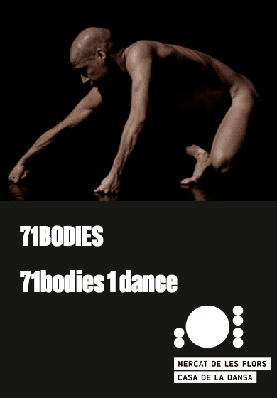 71BODIES: 71bodies 1Dance → Mercat de les Flors