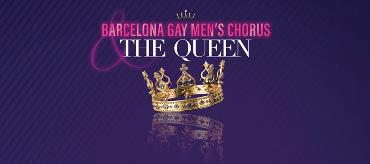 Barcelona Gay Men's Chorus: BGMC &THE QUEEN