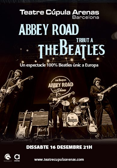 The Beatles show: Abbey Road → Teatre Cúpula Arenas