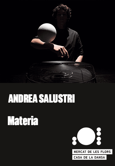 Andrea Salustri: Materia → Mercat de les Flors