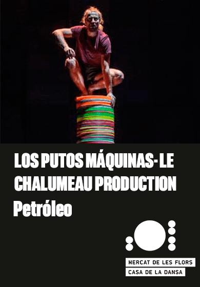 Los Putos Makinas: Petróleo → Mercat de les Flors