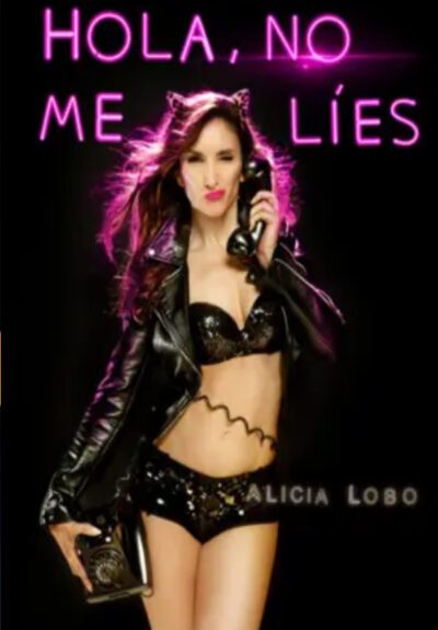 Alicia Lobo: Hola, no me lies