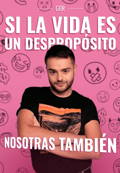 Ger: Si la vida es un despropósito, nosotras también