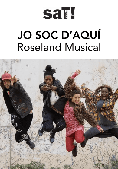 Roseland musical: Jo soc d’aquí → SAT! Sant Andreu Teatre