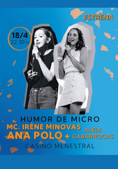 Humor de micro. Ana Polo, Aleix Cabarrocas → Casino Menestral Figuerenc
