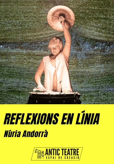Núria Andorrà: Reflexions en línia → Antic Teatre