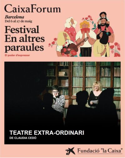 Teatre Extra-Ordinari → CaixaForum