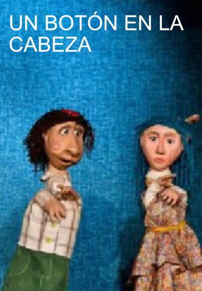 Cia. Titirenante: Un Botón en la Cabeza