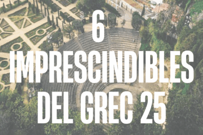 6 espectáculos imprescindibles del Grec 2025