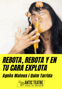 Rebota, rebota y en tu cara explota → Antic Teatre