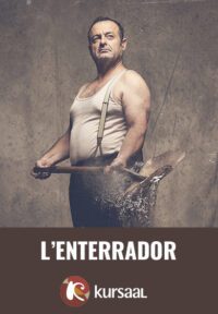 L’enterrador → Teatre Kursaal de Manresa