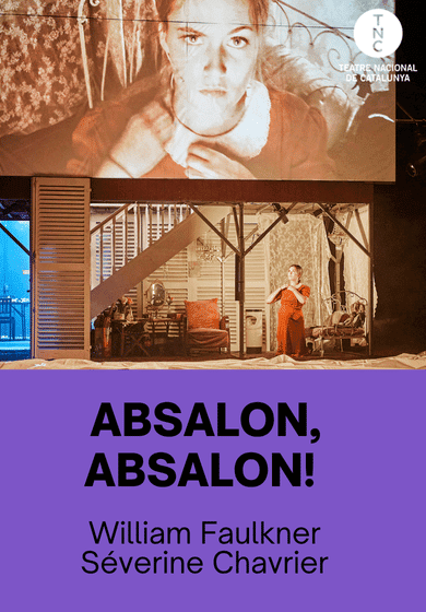 Absalon, absalon! → TNC - Teatre Nacional de Catalunya