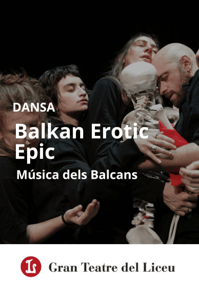Balkan Erotic Epic → Gran Teatre del Liceu