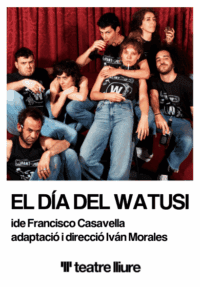 El día del Watusi → Teatre Lliure - Montjuïc