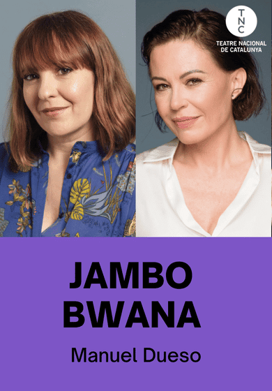 Jambo Bwana → TNC - Teatre Nacional de Catalunya