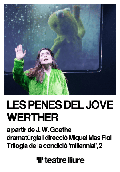 Les penes del jove Werther → Teatre Lliure - Montjuïc