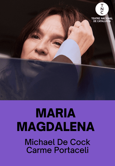 Maria Magdalena → TNC - Teatre Nacional de Catalunya