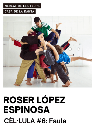 Roser López Espinosa: CÈL·LULA #6: Faula → Mercat de les Flors