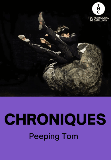 Peeping Tom: Chroniques → TNC - Teatre Nacional de Catalunya