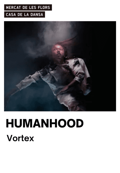 Humanhood: Vortex → Mercat de les Flors