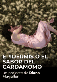 Epidermis o el sabor del cardamomo