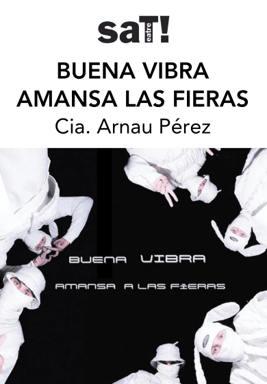 Buena vibra amansa a las fieras → SAT! Sant Andreu Teatre