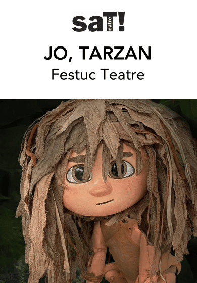 Jo, Tarzan → SAT! Sant Andreu Teatre