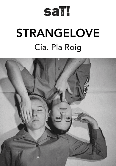 Strangelove → SAT! Sant Andreu Teatre
