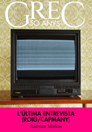 L’última entrevista (Roig/Capmany) → Sala Atrium