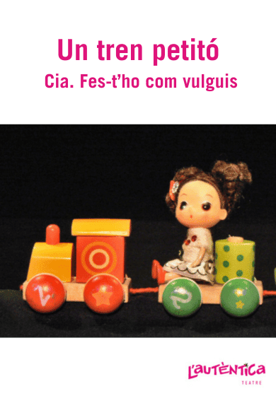 Un tren petitó → L'Autèntica Teatre