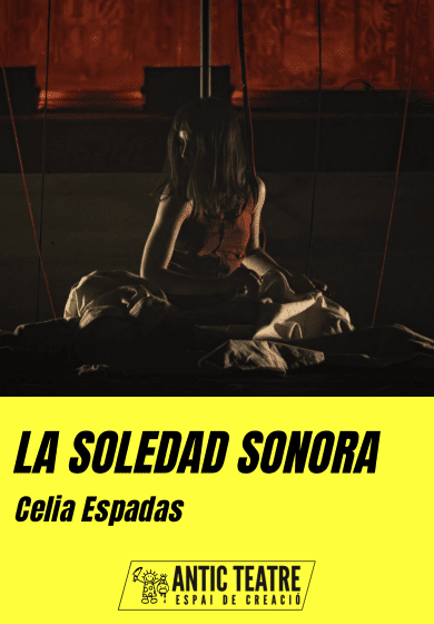 Celia Espadas: la soledad sonora → Antic Teatre