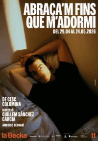 Abraça’m fins que m’adormi → Sala Beckett