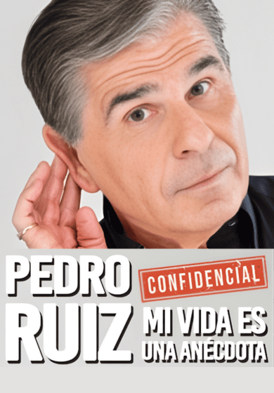 Pedro Ruiz: Confidencial. Mi vida es una anécdota.