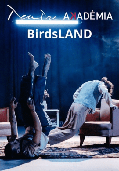 BirdsLAND → Teatre Akadèmia