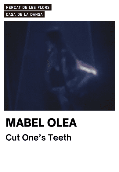 Mabel Olea: Cut One’s Teeth → Mercat de les Flors