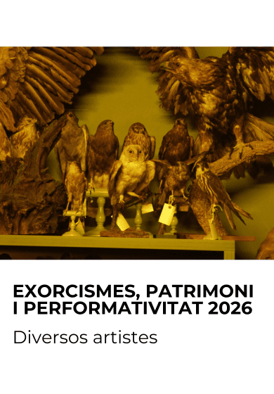 Exorcismes, Patrimoni i Performativitat 2026 → Centre de les Arts Lliures