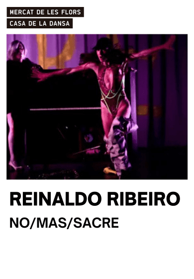 Reinaldo Ribeiro: NO/MAS/SACRE → Mercat de les Flors