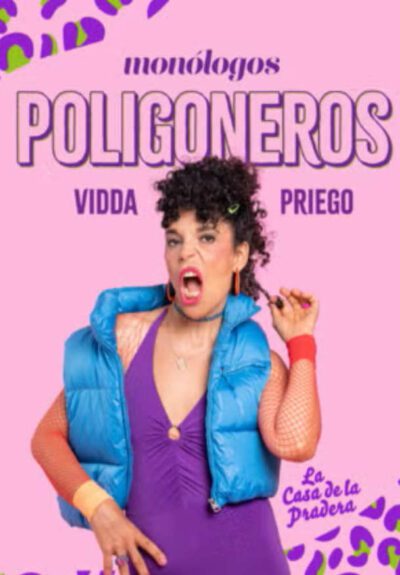 Vidda Priego: Monólogos poligoneros