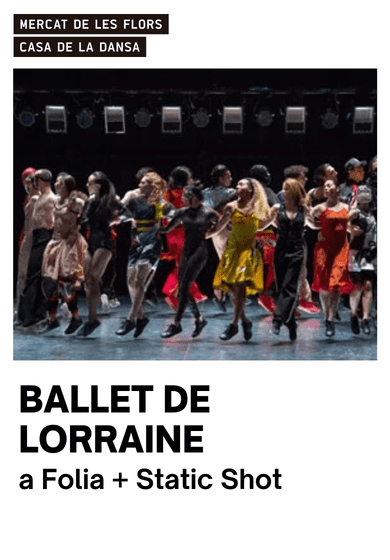 Ballet de Lorraine: a Folia + Static Shot → Mercat de les Flors
