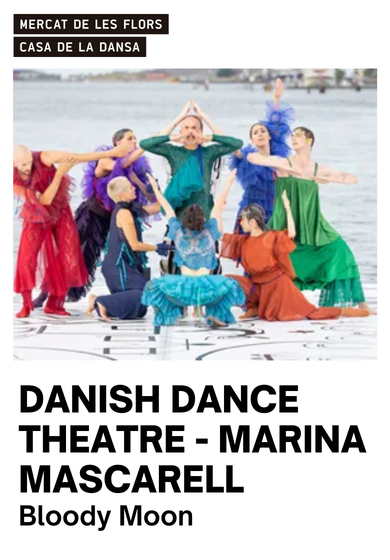 Danish Dance Theatre – Marina Mascarell: Bloody Moon → Mercat de les Flors