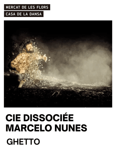 Marcelo Nunes: GHETTO → Mercat de les Flors