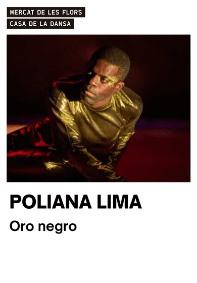 Poliana Lima: Oro negro → Mercat de les Flors