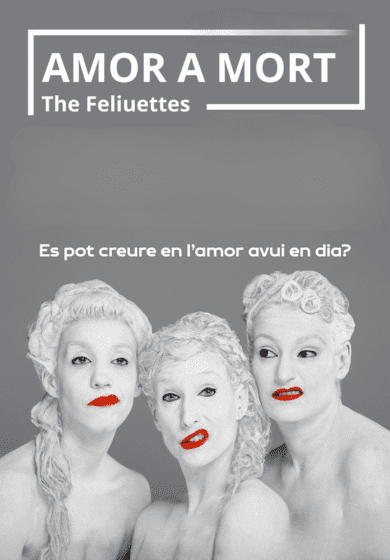 The Feliuettes: Amor a mort → Teatre La Fàbrica