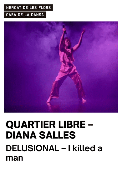 Diana Salles: DELUSIONAL I killed a man → Mercat de les Flors