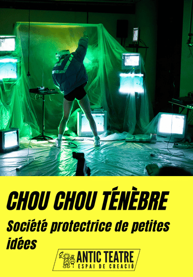Chou chou ténèbre → Antic Teatre