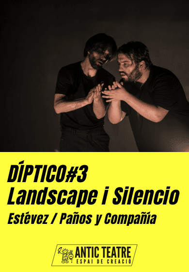DÍPTICO # 3 [Landscape + Silencios] → Antic Teatre