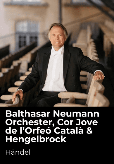 Balthasar Neumann Orchester, Cor Jove de l’Orfeó Català & Hengelbrock-Händel → Palau de la Música Catalana