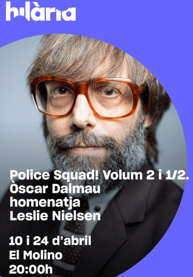 Police Squad! Òscar Dalmau homenatja Leslie Nielsen → El Molino