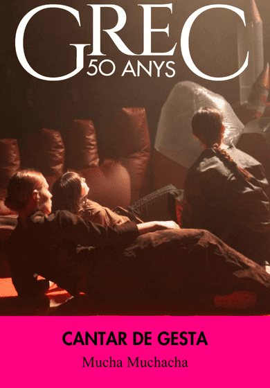 Mucha Muchacha: Cantar de gesta → Mercat de les Flors